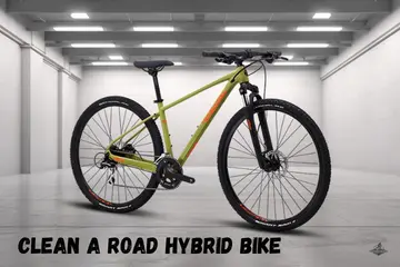 How to Clean a Road Hybridbike Properly: 5 Expert Tips